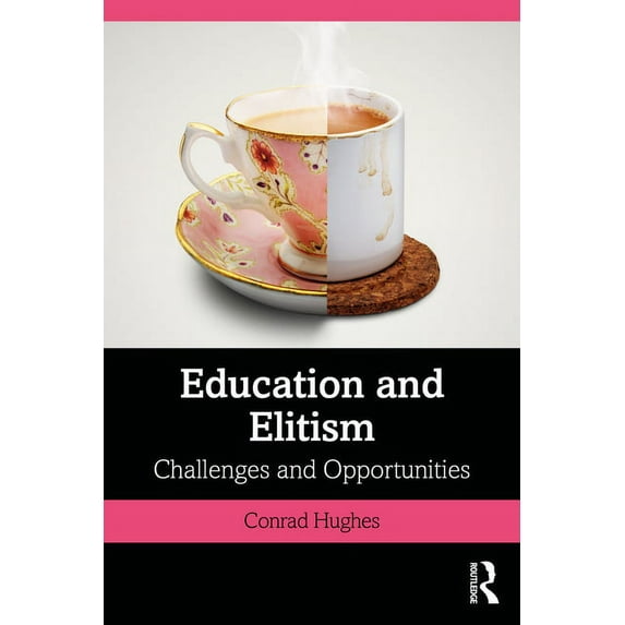 Education and Elitism: Challenges and Opportunities, (Paperback)