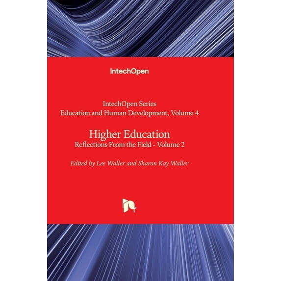 Education and Human Development Higher Education - Reflections From the Field - Volume 2, Book 4, (Hardcover)