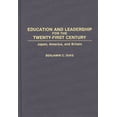 thumbnail image 1 of Education and Leadership for the Twenty-First Century: Japan, America, and Britain, (Hardcover), 1 of 1