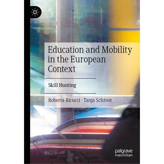 Education and Mobility in the European Context: Skill Hunting, (Hardcover)