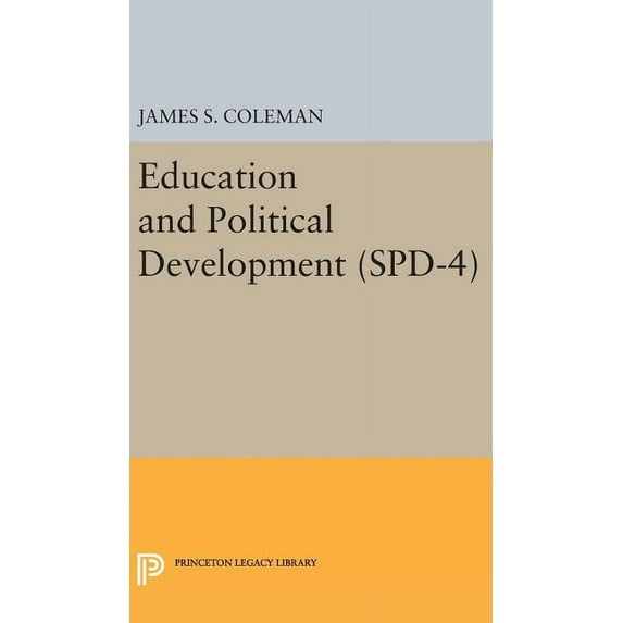 Education and Political Development. (Spd-4), Volume 4, (Hardcover)