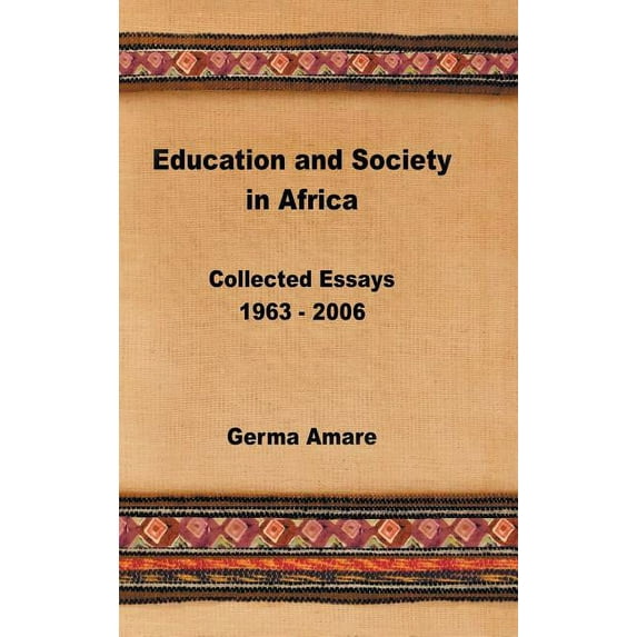 Education and Society in Africa : Collected Essays 1963-2006