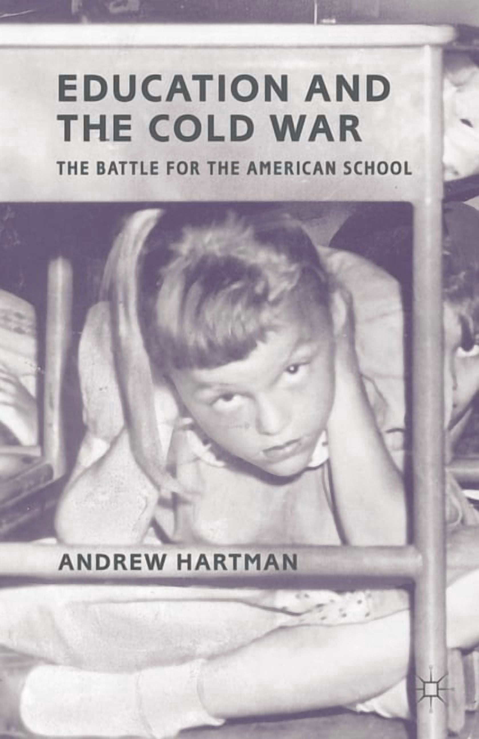 Education and the Cold War: The Battle for the American School ...