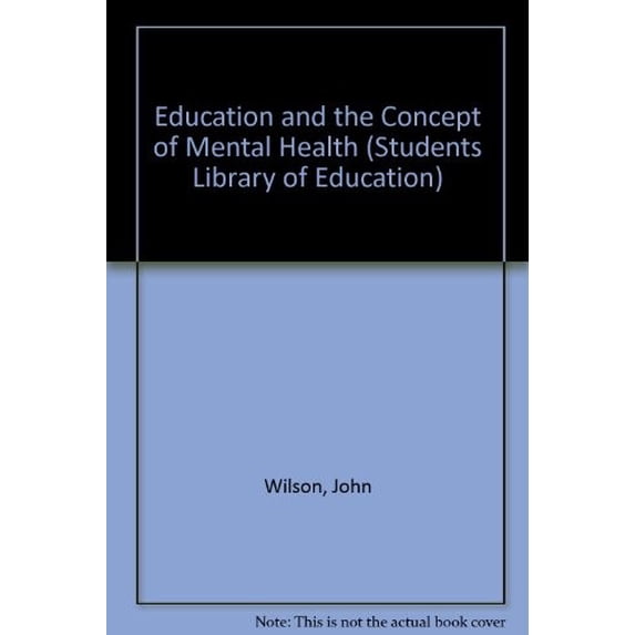 Pre-Owned Education and the Concept of Mental Health (Students Library of Education) 9780710061584 Used