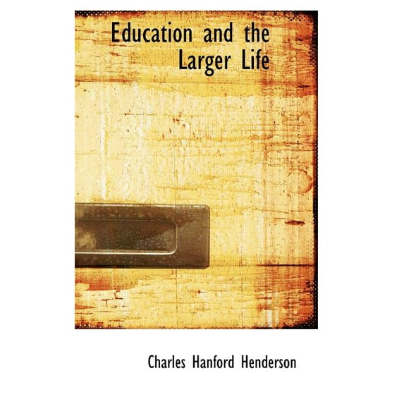 Education and the Larger Life (Hardcover)