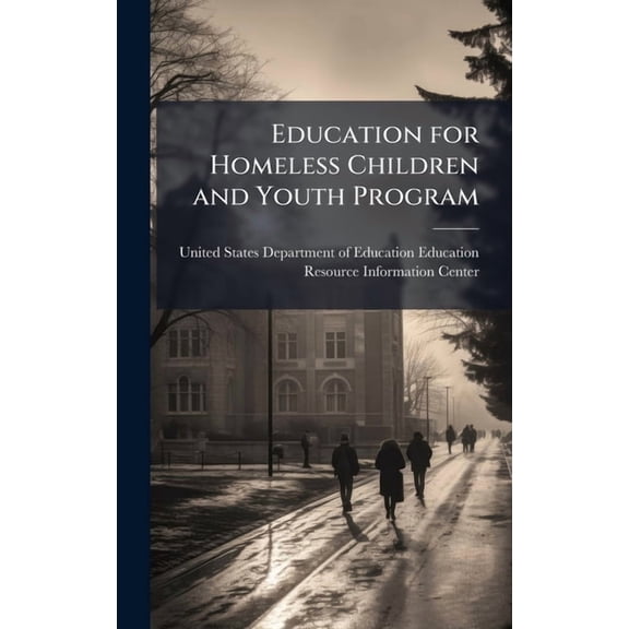 Education for Homeless Children and Youth Program, (Hardcover)