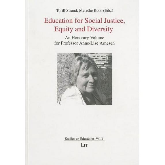 Education for Social Justice, Equity and Diversity : An Honorary Volume for Professor Anne-Lise Arnesen