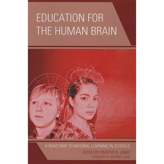 Education for the Human Brain: A Road Map to Natural Learning in Schools, (Paperback)