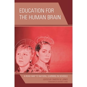 Education for the Human Brain: A Road Map to Natural Learning in Schools, (Paperback)