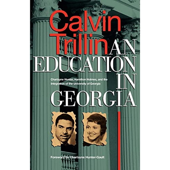 Pre-Owned Education in Georgia: Charlayne Hunter, Hamilton Holmes, and the Integration of the University of Georgia (Paperback) 0820313882 9780820313887