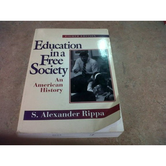 Pre-Owned Education in a Free Society: An American History (8th Edition) (Paperback) 0801316367 9780801316364