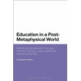 thumbnail image 1 of Education in a Post-Metaphysical World: Rethinking Educational Policy and Practice Through Jurgen Habermas' Discourse Mo, (Paperback), 1 of 1