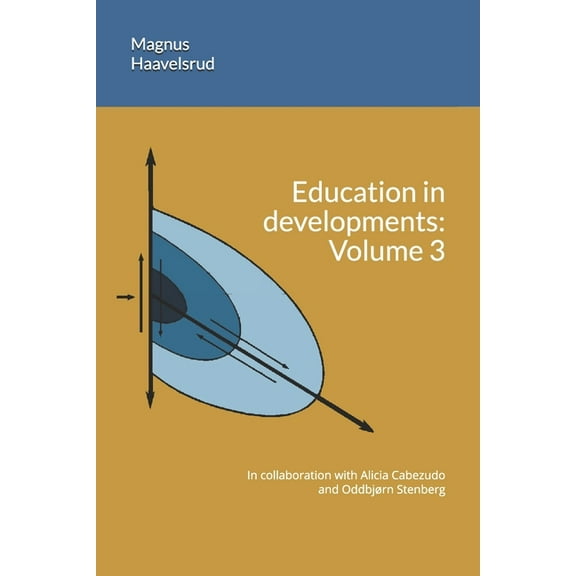 Education in developments: Volume 3 Paperback 8291040095 9788291040097 Magnus Haavelsrud