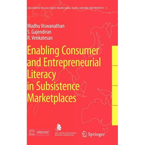 Education in the Asia-Pacific Region: Is Enabling Consumer and Entrepreneurial Literacy in Subsistence Marketplaces, Book 12, (Hardcover)