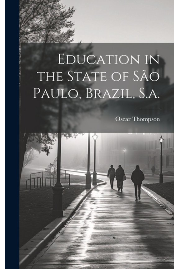 Education in the State of So Paulo, Brazil, S.a. (Hardcover)