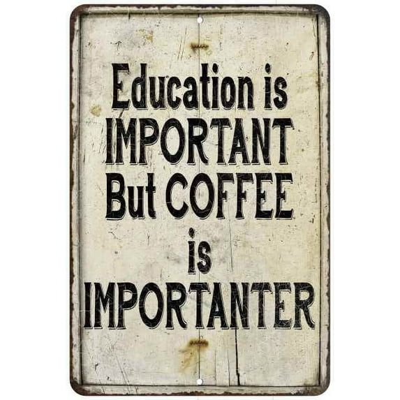 Education is Important, but coffee Vintage Look Chic Distressed 8x12208120020231