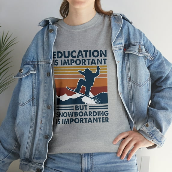 Education is important but snowboarding is importanter vintage T-Shirt