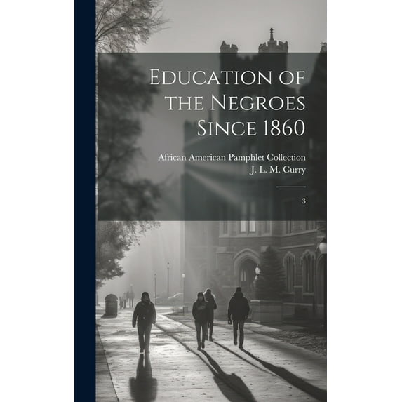 Education of the Negroes Since 1860: 3, (Hardcover)