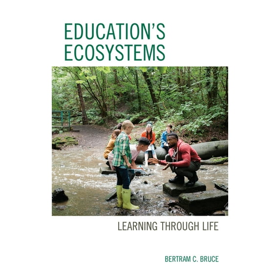 Education's Ecosystems: Learning through Life, (Paperback)