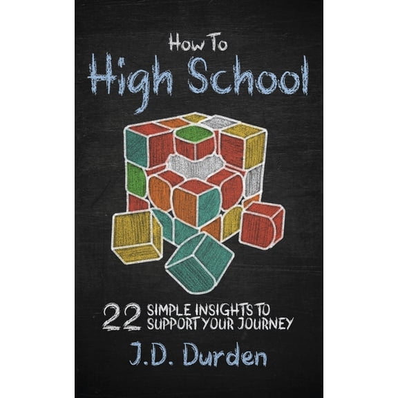 Educational Book How to High School: 22 Simple Insights to Support Your Journey (Ages 13-18) (Gift and Guide book), (Paperback)