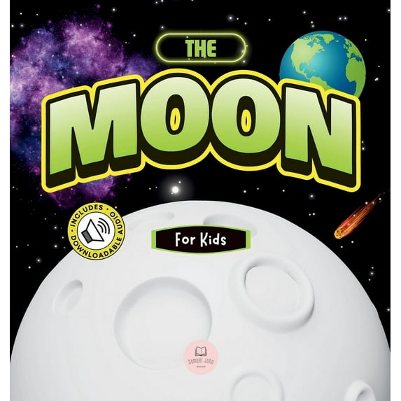 Educational Books for Kids The Moon for Kids: Children's Book to Learn Basics, Fun Facts, Its Lunar Phases, and More!, (Hardcover)
