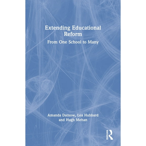 Educational Change and Development Serie Extending Educational Reform: From One School to Many, (Paperback)