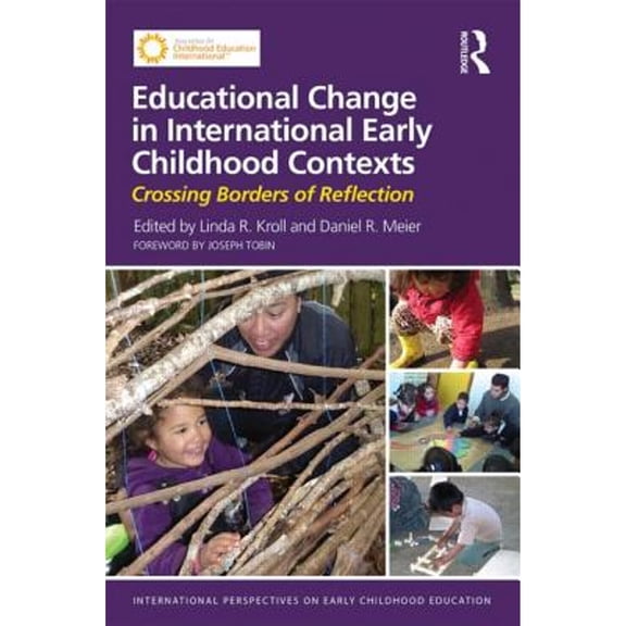 Pre-Owned Educational Change in International Early Childhood Contexts: Crossing Borders of (Paperback 9780415732635) by Linda R Kroll, Daniel R Meier