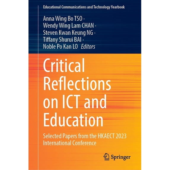 Educational Communications and Technolog Critical Reflections on ICT and Education: Selected Papers from the Hkaect 2023 International Conference, (Hardcover)