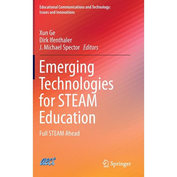 Educational Communications and Technology: Issues and Innova: Emerging Technologies for Steam Education: Full Steam Ahead (Hardcover)