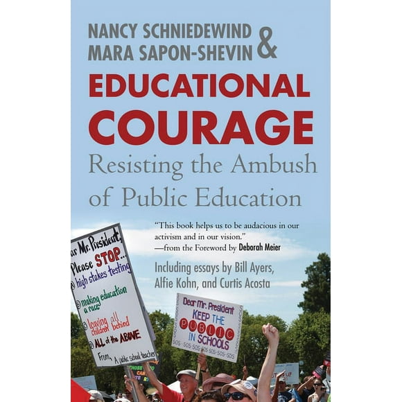 Educational Courage : Resisting the Ambush of Public Education (Paperback)