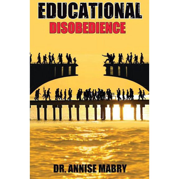Educational Disobedience: A Mom Who Became A Movement, (Paperback)