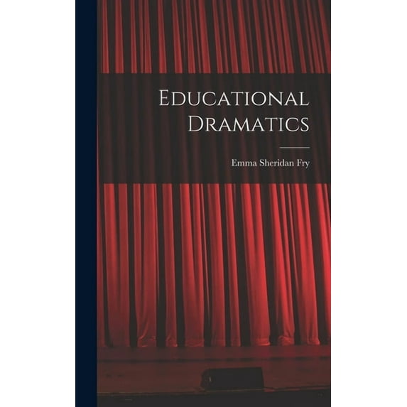 Educational Dramatics, (Hardcover)
