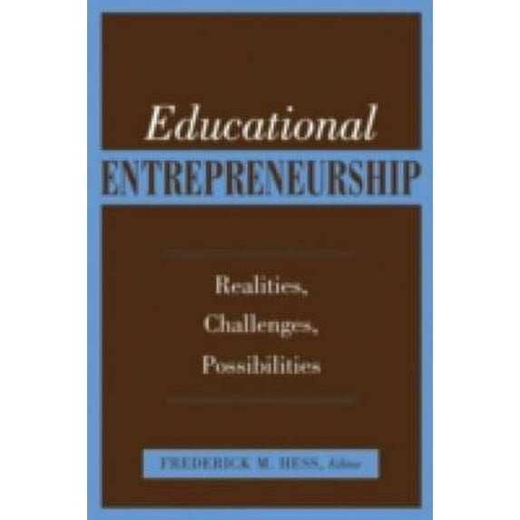 Pre-Owned Educational Entrepreneurship: Realities, Challenges, Possibilities (Paperback) 1891792253 9781891792250