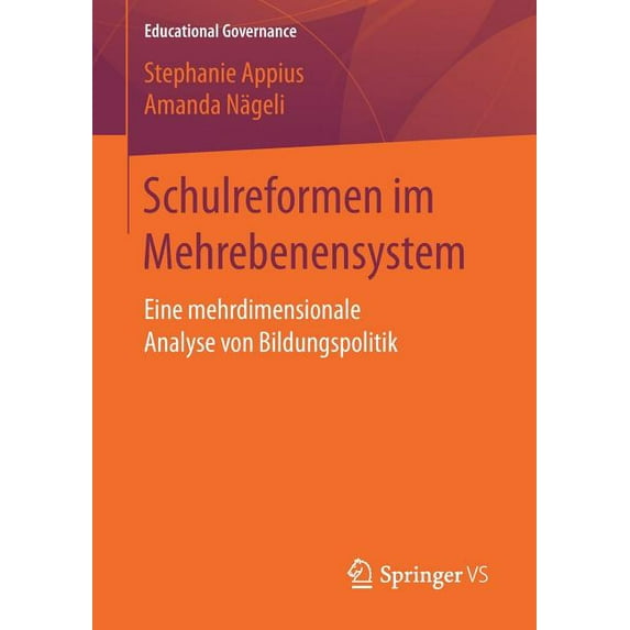 Educational Governance Schulreformen Im Mehrebenensystem: Eine Mehrdimensionale Analyse Von Bildungspolitik, Book 35, (Paperback)