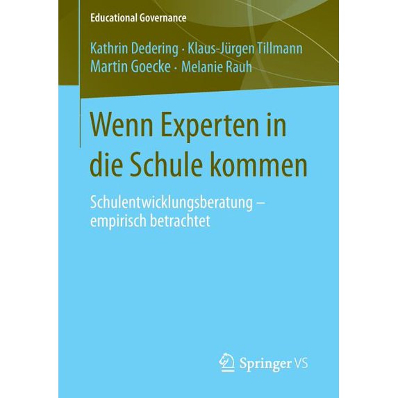 Educational Governance Wenn Experten in Die Schule Kommen: Schulentwicklungsberatung - Empirisch Betrachtet, Book 23, (Paperback)