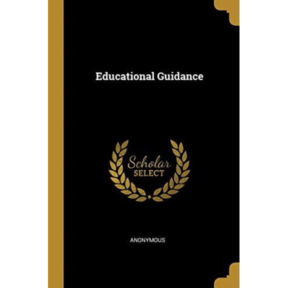 Educational Guidance Paperback 1011392062 9781011392063 Anonymous