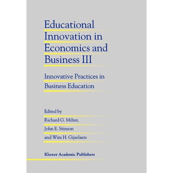 Educational Innovation in Economics and Educational Innovation in Economics and Business III: Innovative Practices in Business Education, Book 3, (Paperback)