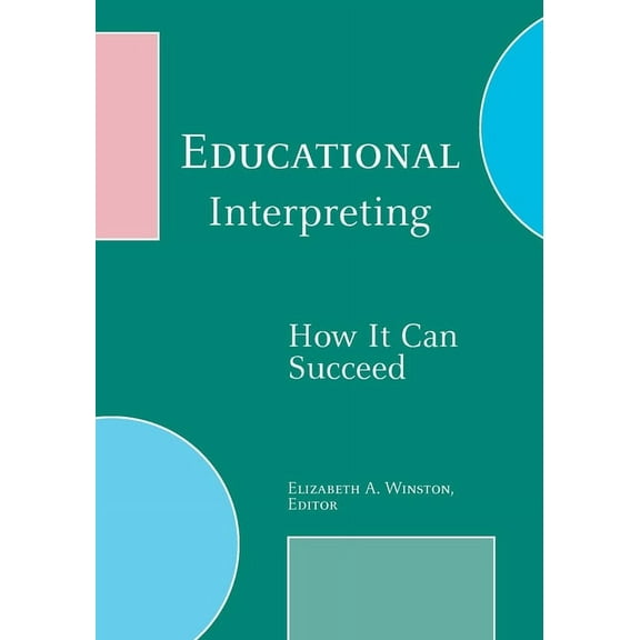 Educational Interpreting : How It Can Succeed (Hardcover)