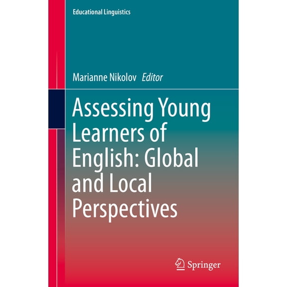 Educational Linguistics Assessing Young Learners of English: Global and Local Perspectives, Book 25, (Hardcover)