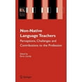 thumbnail image 1 of Educational Linguistics Non-Native Language Teachers: Perceptions, Challenges and Contributions to the Profession, Book 5, (Hardcover), 1 of 1