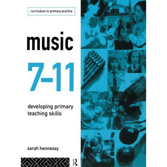 Educational Management Series Music 7-11: Developing Primary Teaching Skills, (Paperback)