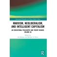 thumbnail image 1 of Educational Philosophy and Theory: Edito Marxism, Neoliberalism, and Intelligent Capitalism: An Educational Philosophy and Theory Reader, Volume XII, (Paperback), 1 of 1