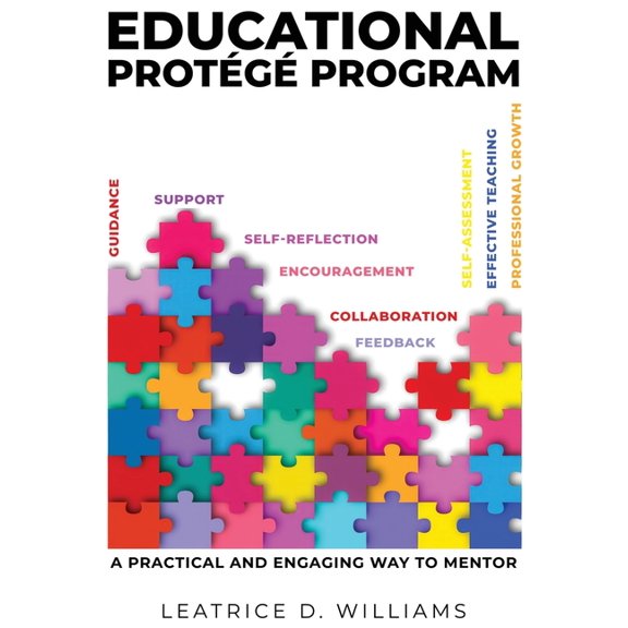Educational Protg Program: A Practical and Engaging Way to Mentor, (Paperback)