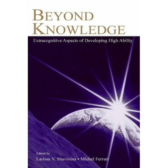 Educational Psychology Beyond Knowledge: Extracognitive Aspects of Developing High Ability, (Hardcover)