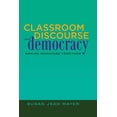 thumbnail image 1 of Educational Psychology Classroom Discourse and Democracy: Making Meanings Together, Book 13, (Paperback), 1 of 1
