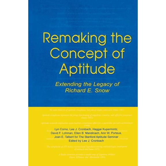Educational Psychology Remaking the Concept of Aptitude: Extending the Legacy of Richard E. Snow, (Paperback)