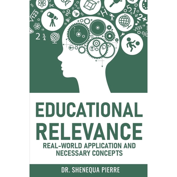 Educational Relevance: Real-world Application and necessary concepts, (Paperback)
