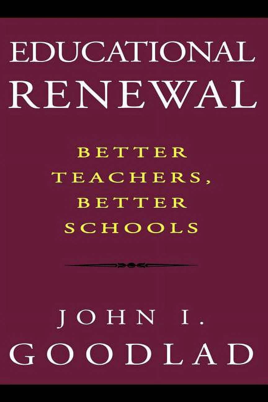 Educational Renewal: Better Teachers, Better Schools, (Paperback)