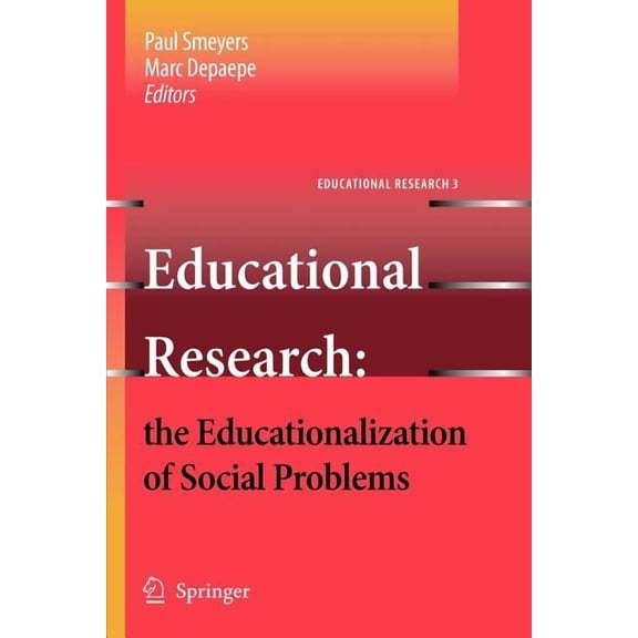 Educational Research Educational Research: The Educationalization of Social Problems, Book 3, (Paperback)
