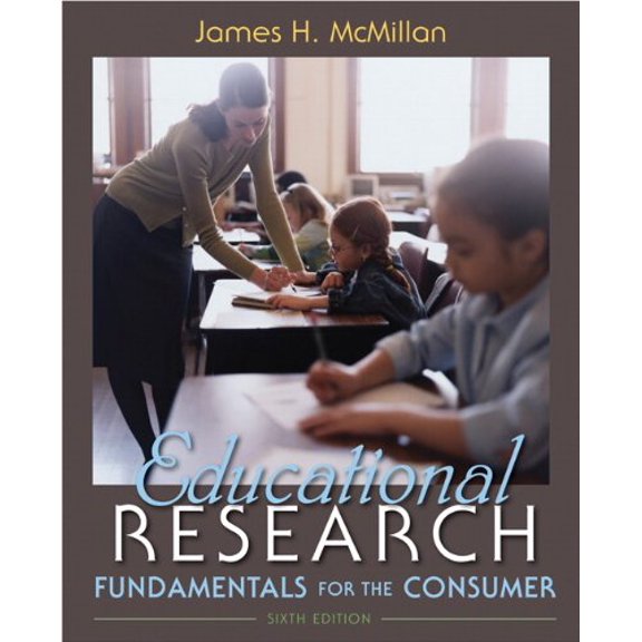 Pre-Owned Educational Research: Fundamentals for the Consumer (6th Edition) (Paperback) 0132596474 9780132596473